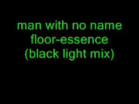 man with no name floor essence black light mix