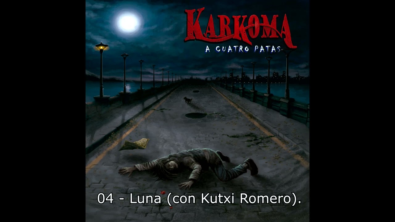 Karkoma - 04 - Luna (con Kutxi Romero).
