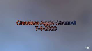 Classless Aggies 7-9-2023