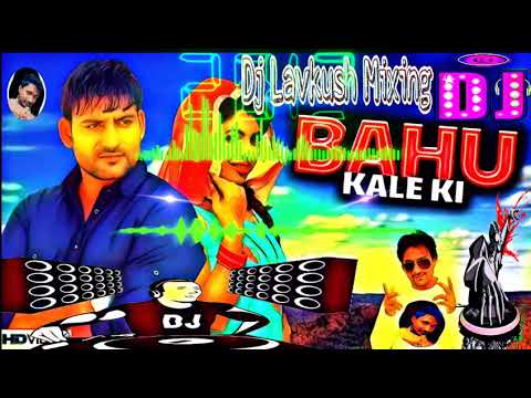 #new-song-dj-mix-टॉप-मिक्सिंग)bahu_kalie_ki_(-हरियाणवी-song)-dj_lavkush_mixing