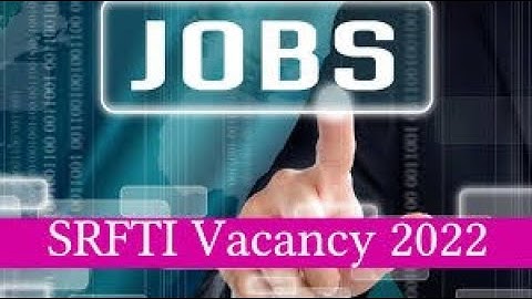 SRFTI Kolkata Recruitment 2022 | Vacancy of Government Jobs 2022 | Job Recruitment 2022 | Think Tank
