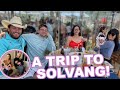 A TRIP TO SOLVANG!