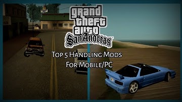 Top 5 Handling Mods In Grand Theft Auto San Andreas | Mobile/PC