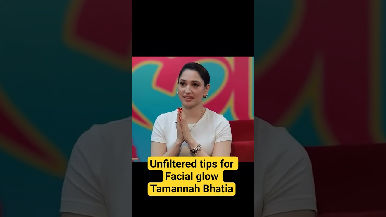 Tamannaah Bhatia’s beauty secrets: actress shares unfiltered tips for facial glow.