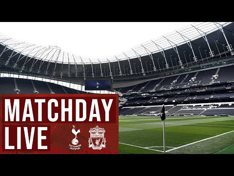 Matchday LIVE: Tottenham vs Liverpool | Build-up from the Tottenham Hotspur Stadium - Matchday LIVE: Tottenham vs Liverpool | Build-up from the Tottenham Hotspur Stadium