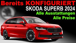 Skoda SUPERB 2024 komplett konfiguriert 🧮 Alle Ausstattungen Alle Preise 💰