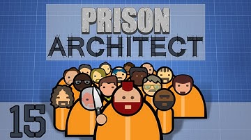Prison Architect - Part 15 - RUINING THE REGIME