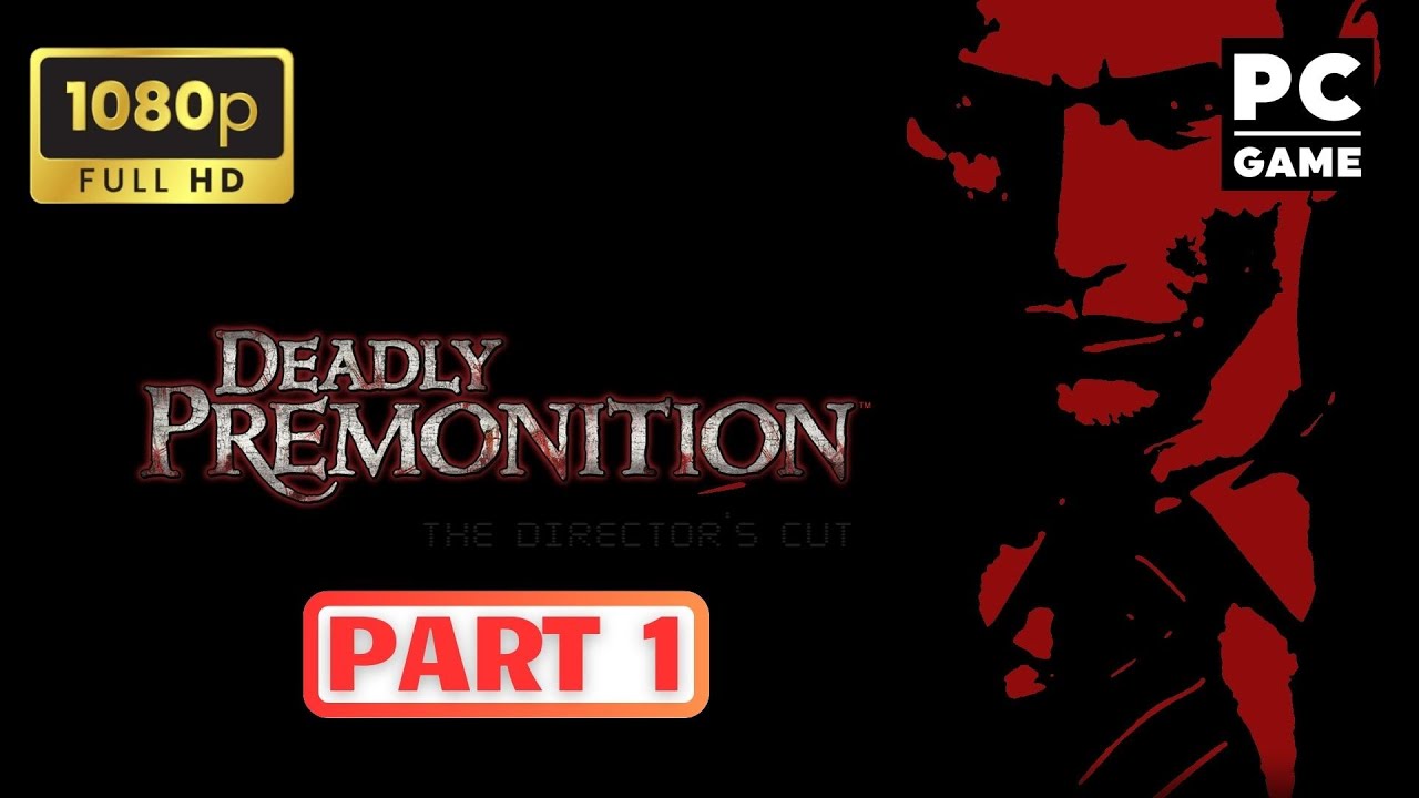 Deadly Premonition: The Director's Cut - Part 1 Walkthrough | 1080p