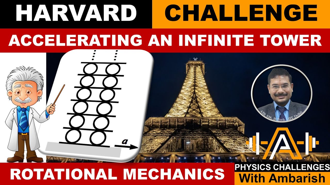 Harvard Physics Problem HARVARD PROBLEM OF THE WEEK 85| ROTATIONAL MECHANICS| INFINITE TOWERS ...