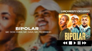 MC Don Juan, MC Davi, MC Pedrinho - Bipolar (DJ 900)