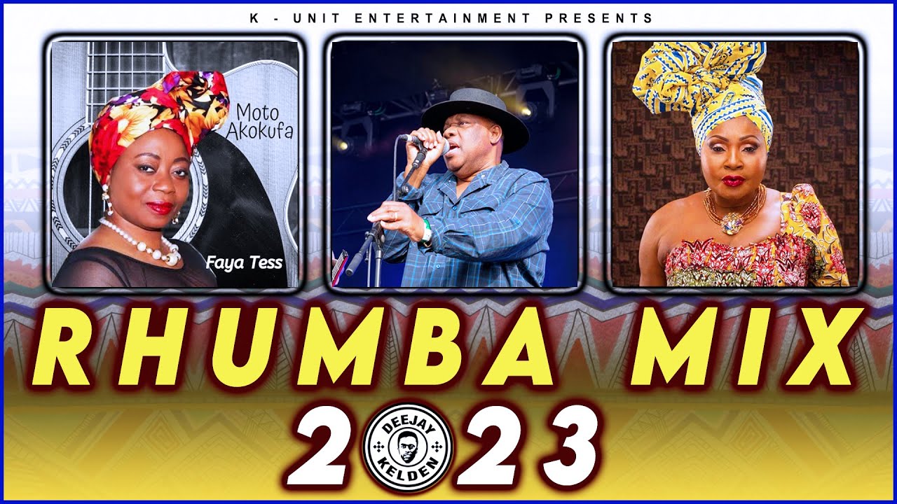 RHUMBA MIX 2023 VOL6   FAYA TESS KANDA BONGO MAN MADILU SYSTEM MBILIA BELPAPA LOLO BY DJ KELDEN