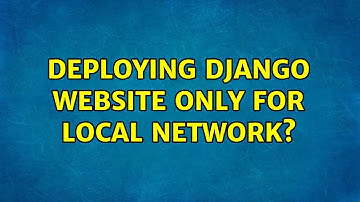 Deploying django website only for local network?