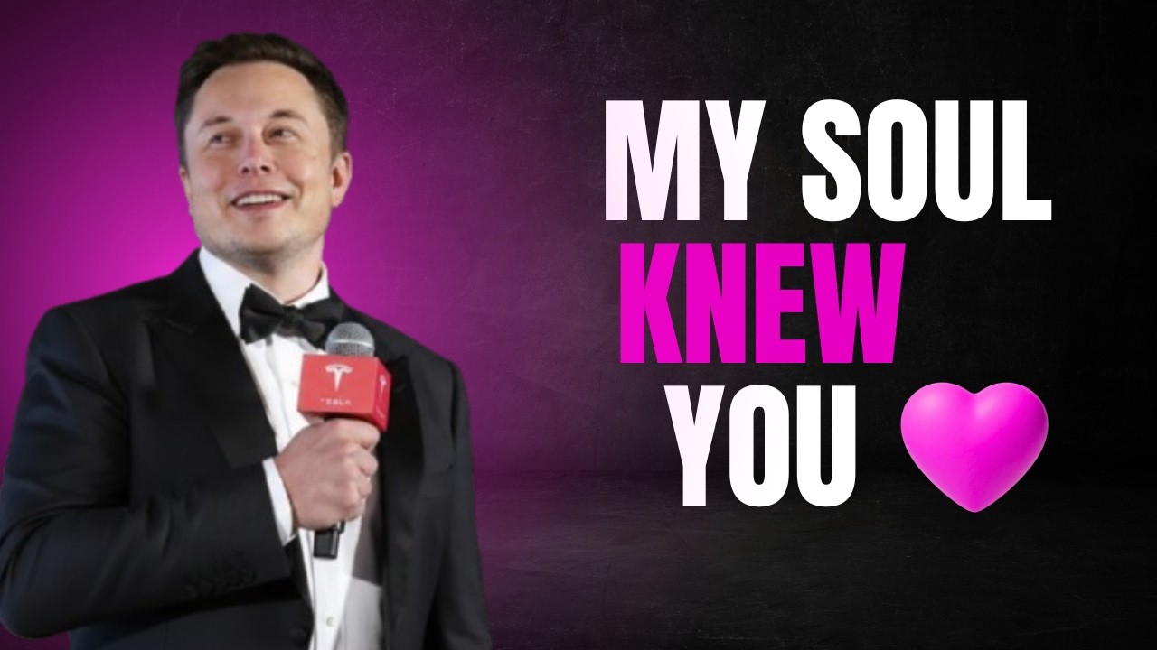 Elon Musk My Soul Knew You Long Before I Spoke Your Name
