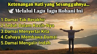 Download Lagu Lagu Rohani Kedamaian Terbaru 2025 | Saat Teduh Bersama Tuhan | Lagu Penyembahan Damai Sejahtera MP3