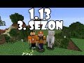 YENİ SEZON BOMBA GİBİ (1.13) !!! | Minecraft: Modsuz Survival | S3 #1