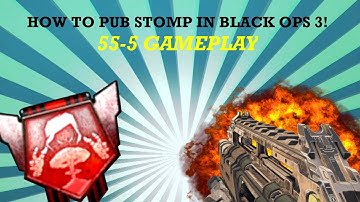 HOW TO PUB STOMP IN BLACK OPS 3(55-5 GAMEPLAY)