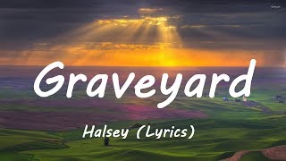 Halsey - Graveyard (Lyrics)