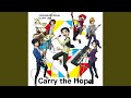 Carry the Hope (鏑木一差ver.)