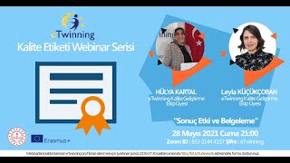 Kalite Etiketi Webinar Serisi - Sonuç, Etki ve Belgeleme - Hülya KARTAL, Leyla KÜÇÜKÇOBAN