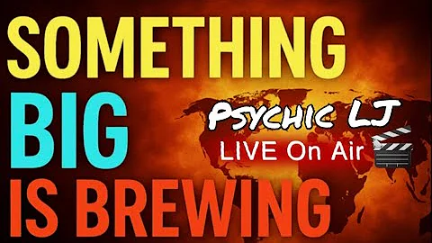 “The World Is About to Change — Psychic LJ Live”