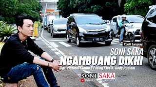 PETING TUNGGAL - NGAMBUANG DIKHI || SONI SAKA || Cipt. Muzanni Limau || Peting Klasik. Hedy Pualam