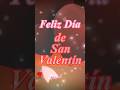 Feliz San Valentín #shortvideo #viral #amor #fyp #shorts #video