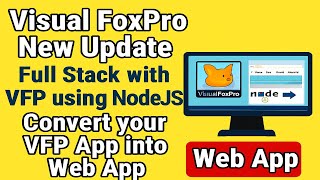 Famous Visual FoxPro New Update | Full Stack with VFP using NodeJS | Convert your VFP App into Web App Wealth