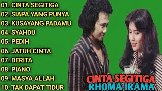 KUMPULAN LAGU RHOMA IRAMA || FULL ALBUM || CINTA SEGITIGA - SIAPA YANG PUNYA