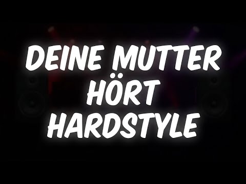 Deine Mutter Hardstyle: So brutal hast du's nie gehört