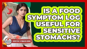 Is A Food Symptom Log Useful For Sensitive Stomachs?