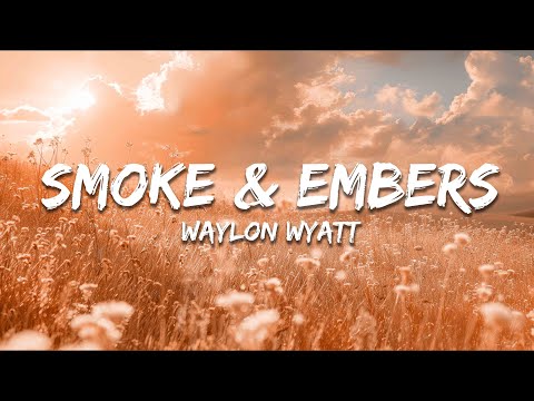 Waylon Wyatt & Willow Avalon - Smoke & Embers (Lyrics)