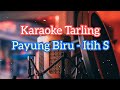 Payung Biru Karaoke || Tarling Cirebonan Terlaris || Itih s