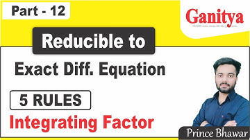 Part 1 | Reducible to Exact Differential Equation | Integrating Factor 5 Rules