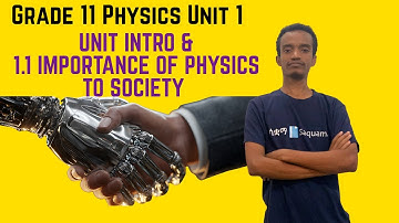 Grade 11 Physics  Unit 1: Introduction and 1.1 Importance of Physics to Society | Saquama