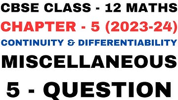 5 Question Mis Ex l Chapter 5 Continuity and Differentiability l Class12th Maths l NEW NCERT 2023-24