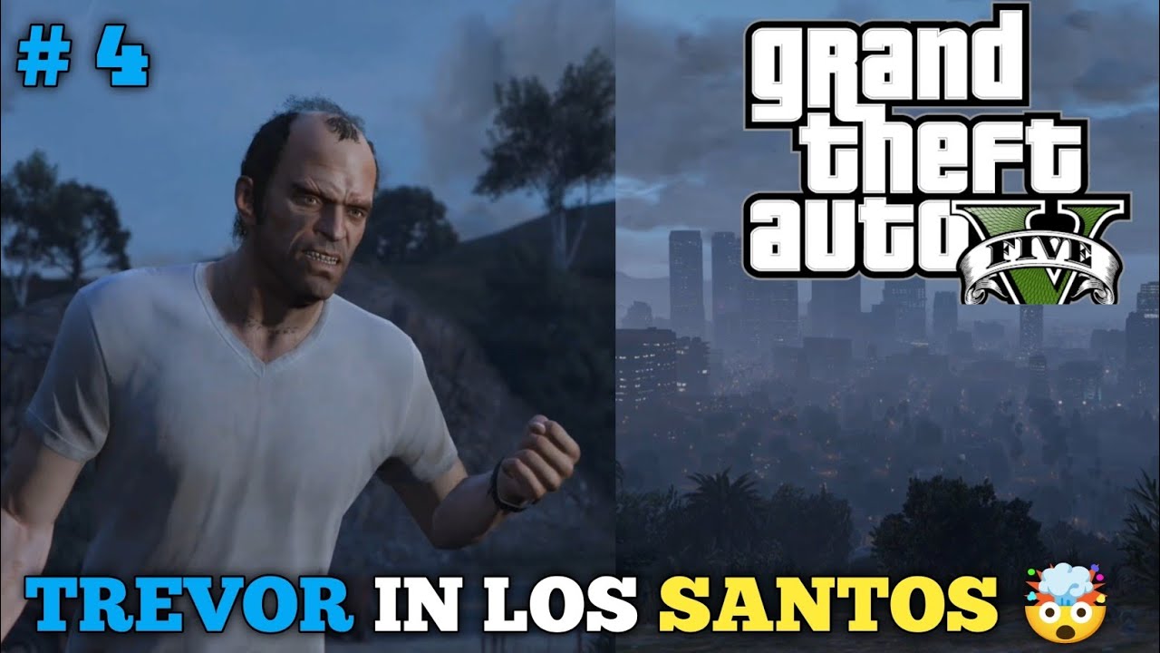 TREVOR IN LOS SANTOS 🤯| GTA 5 GAMEPLAY # 4 - YouTube