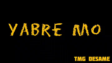 Tmg Desame Yabre Mo (Official Audio)