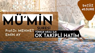 Mümin Suresi - Mehmet Emin Ay (Türkçe Meali ile Ok Takipli Hatim Tek Parça)