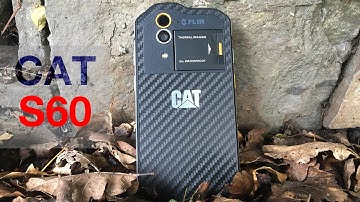 CAT S60 overview - Almost indestructible phone with a thermal imaging sensor