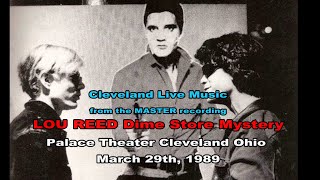 Lou Reed - Dime Store Mystery - Cleveland OH 3/29/89 from the MASTER recording