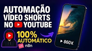 Automação de Vídeo Shorts no YouTube com n8n: Crie um Canal Dark 100% Automático!