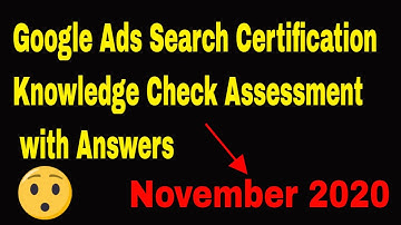 Knowledge Check Assessment - Google Ads search November 2020 #Infinityvlogs