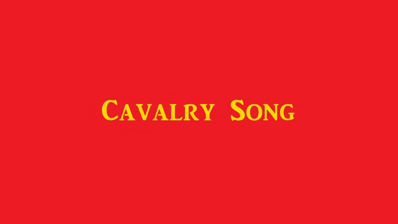 Cavalry Song YouTube