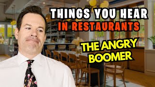 Old Boomer Goes to a Restaurant