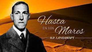 HASTA EN LOS MARES, de H. P. LOVECRAFT y R. H. BARLOW  narrado por EL ABUELO KRAKEN