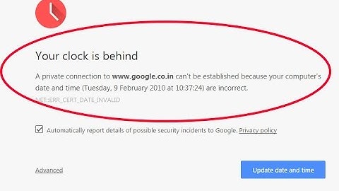 How to fix clock error "your clock is behind in google chrome