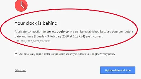 How to fix clock error "your clock is behind in google chrome' and mozilla firefox - DayDayNews
