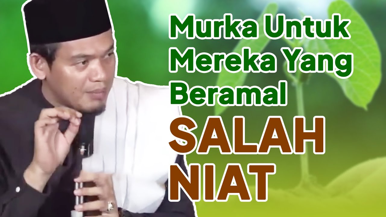 Murka Untuk Mereka Yang Beramal Salah Niat || Abuya Dr. Arrazy Hasyim, MA.Hum