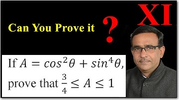Class 11 Maths If A=(cos)^2 θ+(sin)^4 θ prove that 3/4≤A≤1 ,Trigonometry Functions