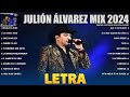 Julion Alvarez Mix 2024 (Letra) Musica Romantica de Julión Álvarez Y Su Norteño Banda Album Completo